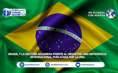 Brasil y la gestión aduanera frente al desastre: una referencia internacional publicada por la OMA