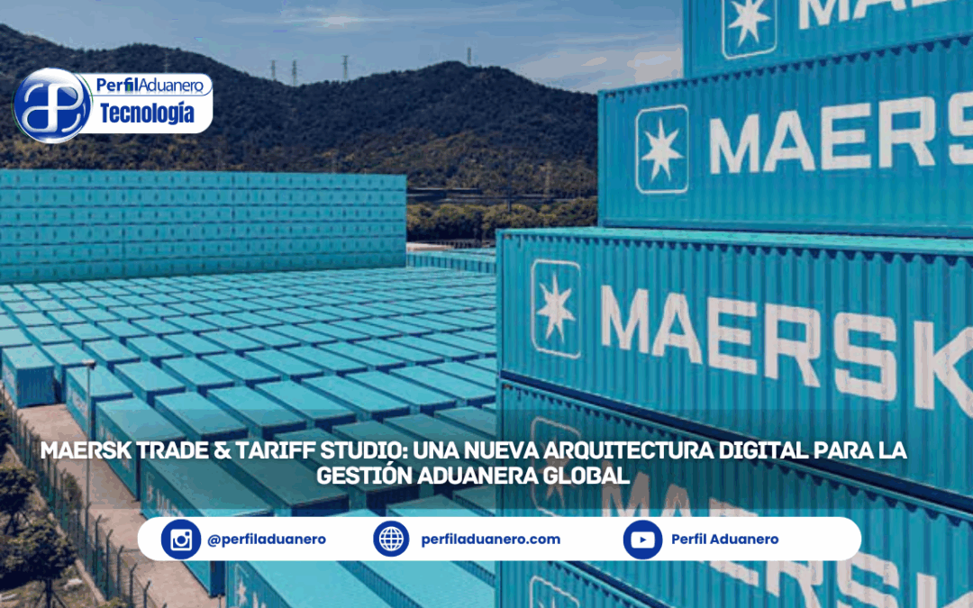 Maersk Trade & Tariff Studio: una nueva arquitectura digital para la gestión aduanera global