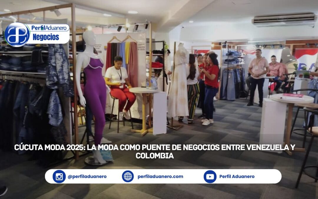 Cúcuta Moda 2025: La moda como puente de negocios entre Venezuela y Colombia
