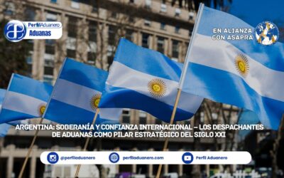 Argentina: soberanía y confianza  internacional – los despachantes de  aduanas como pilar estratégico del siglo  XXI